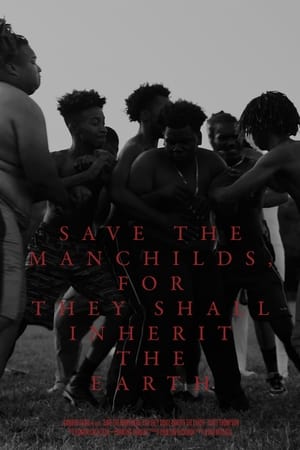 Poster Save the Manchilds, for They Shall Inherit the Earth 2022