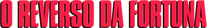 O Reverso da Fortuna