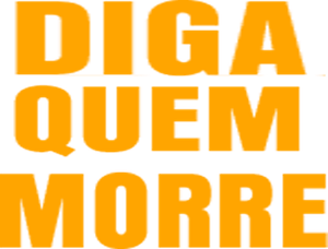 Diga Quem Morre — Logos 1