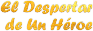 El Despertar de un Héroe
