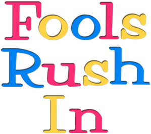 Fools Rush In