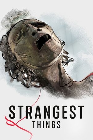 Strangest Things Strangest Things