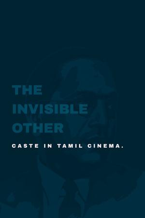 Poster The Invisible Other: Caste in Tamil Cinema (2014)