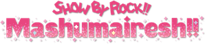 Show By Rock!! Mashumairesh!! — Logos 1
