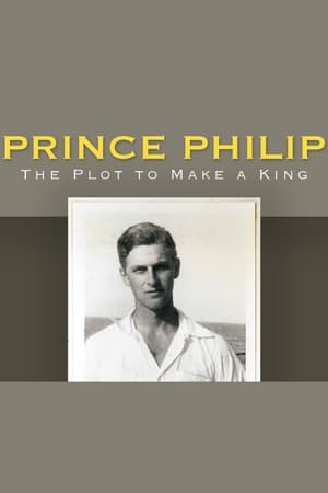 Poster Prince Philip: The Plot to Make a King (2016)