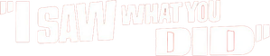 I Saw What You Did
