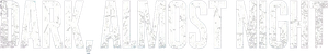 Dark, Almost Night — Logos 2