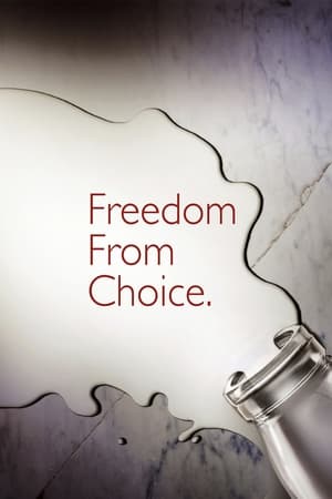 Poster Freedom From Choice (2014)