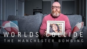 Worlds Collide: The Manchester Bombing film complet