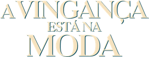 A Vingança Está na Moda