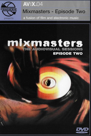 Moonshine Movies Present AV:X.04: Mixmasters Episode 2