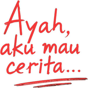 Ayah, Aku Mau Cerita....