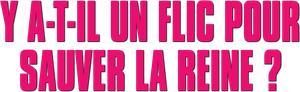 Y a-t-il un flic pour sauver la reine ? — logo