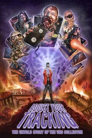 Poster Adjust Your Tracking: The Untold Story of the VHS Collector (2013)