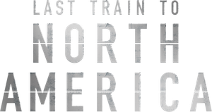 Last Train to North America