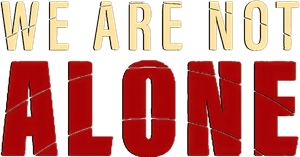 We Are Not Alone