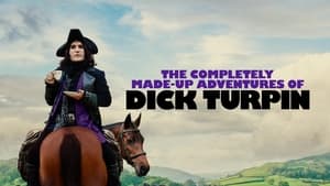 The Completely Made-Up Adventures of Dick Turpin (2024)