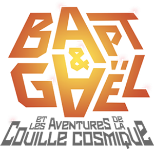 Bapt&Gaël et Les Aventures de la Couille Cosmique