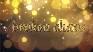 broken chaos