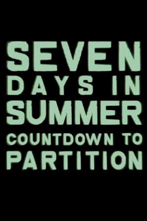 Seven Days in Summer: Countdown to Partition film complet