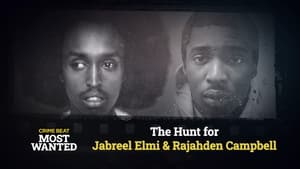 Crime Beat: Most Wanted Jabreel Elmi & Rajahden Angus Campbell