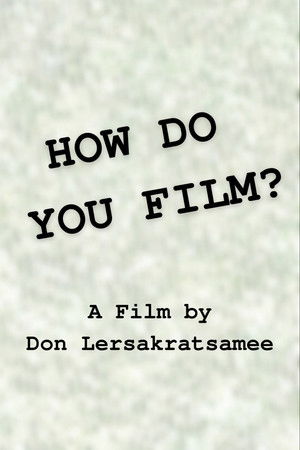 How do you film?