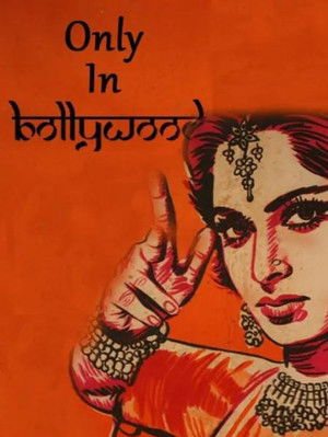 only in Bollywood
