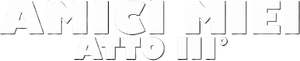 Amici miei - Atto III° — Logos 1