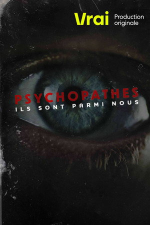 Psychopathes : Ils sont parmi nous