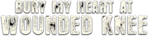 Bury My Heart at Wounded Knee