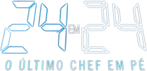 24 em 24: O Último Chef de Pé