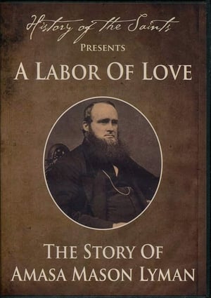 History of the Saints Presents a Labor of Love: The Story of Amasa Mason Lyman