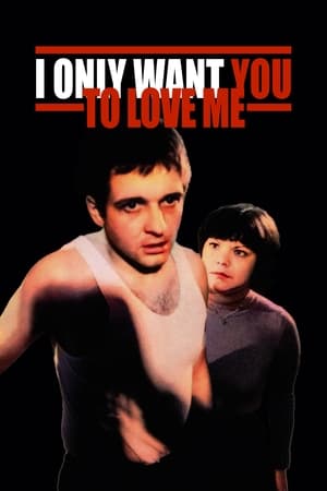 Poster I Only Want You to Love Me 1976