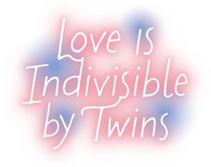 Love Is Indivisible by Twins