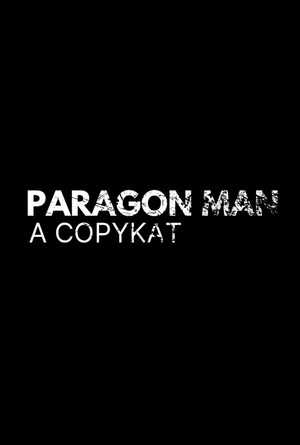 Paragon Man: A Copykat