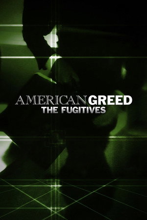 American Greed: The Fugitives
