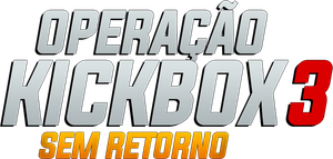 Operação Kickbox 3 - Sem Retorno