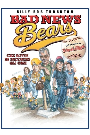 Poster Bad News Bears - Che botte se incontri gli orsi! 2005