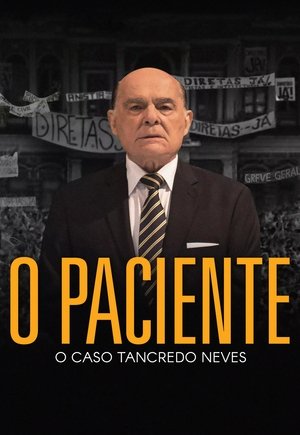 Poster O Paciente - O Caso Tancredo Neves 2018