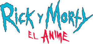 Rick y Morty: El Anime