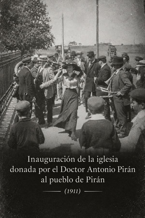 Inauguración de la iglesia donada por el Doctor Antonio Pirán al pueblo de Pirán - Marzo 5 de 1911