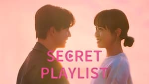 Secret Playlist (2023) [Complete]