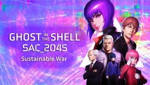 Ghost in the Shell: SAC_2045 Sustainable War (2021)