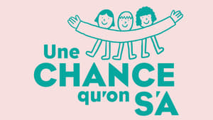 Une chance qu'on s'a film complet