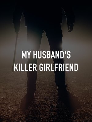 My Husbands Killer Girlfriend (2021) My Husbands Killer Girlfriend (2021)