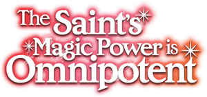 The Saint's Magic Power Is Omnipotent