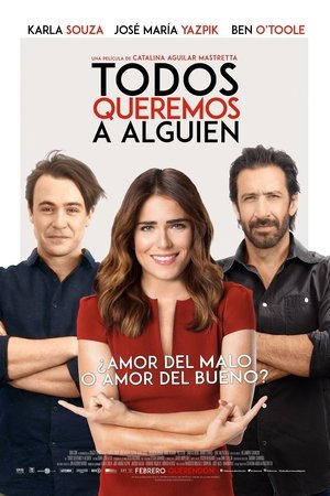 VER Todos Queremos a Alguien (2017) Online Gratis HD