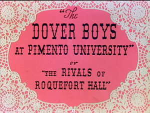 The Dover Boys at Pimento University or The Rivals of Roquefort Hall