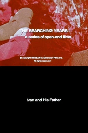 The Searching Years: Ivan and His Father poster