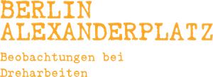 Notes on the Making of 'Berlin Alexanderplatz'